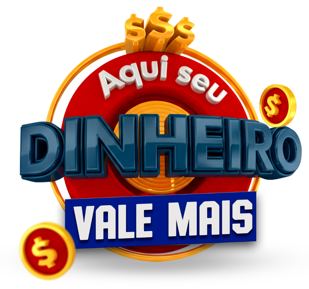 Aqui seu dinheiro vale mais
